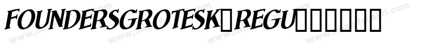 FOUNDERSGROTESK-REGU字体转换