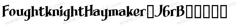 FoughtknightHaymaker-J6rB字体转换