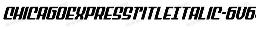 ChicagoExpressTitleItalic-6V6v字体转换