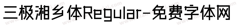 三极湘乡体Regular字体转换