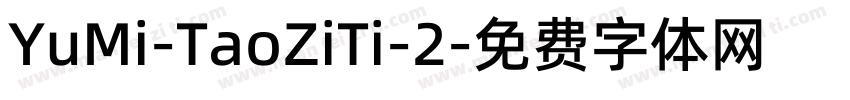 YuMi-TaoZiTi-2字体转换