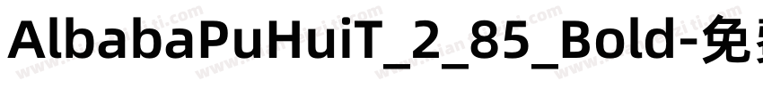 AlbabaPuHuiT_2_85_Bold字体转换