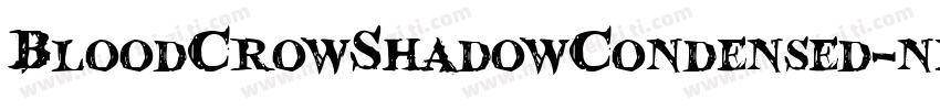 BloodCrowShadowCondensed-neX0字体转换