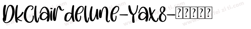 Dkclairdelune-Yax8字体转换