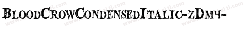 BloodCrowCondensedItalic-zDm4字体转换
