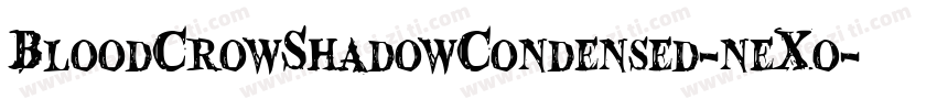 BloodCrowShadowCondensed-neX0字体转换