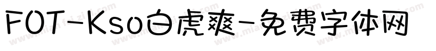 FOT-Kso白虎爽字体转换