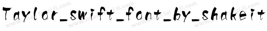 Taylor_swift_font_by_shakeitnichol字体转换