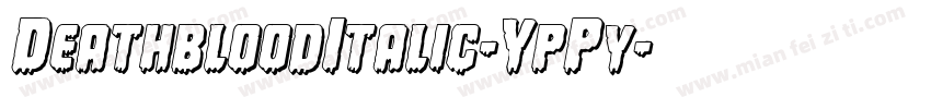 DeathbloodItalic-YpPy字体转换