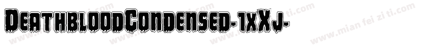 DeathbloodCondensed-1xXj字体转换