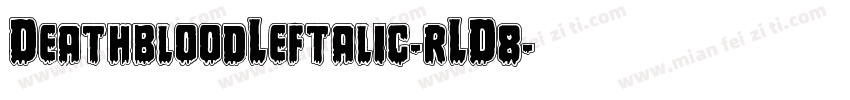 DeathbloodLeftalic-rLD8字体转换