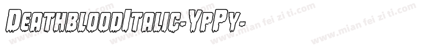 DeathbloodItalic-YpPy字体转换