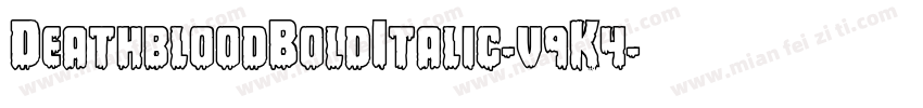 DeathbloodBoldItalic-v9K4字体转换