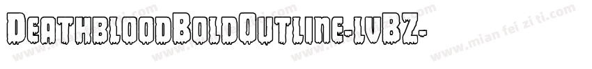 DeathbloodBoldOutline-lvBZ字体转换