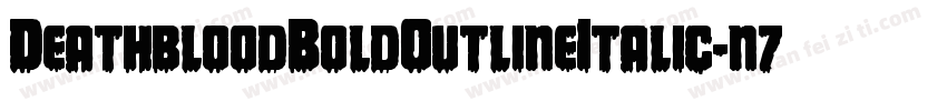 DeathbloodBoldOutlineItalic-n7YR字体转换