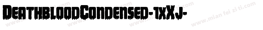 DeathbloodCondensed-1xXj字体转换