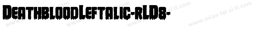 DeathbloodLeftalic-rLD8字体转换
