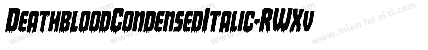 DeathbloodCondensedItalic-RWXv字体转换