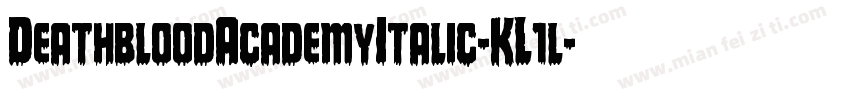 DeathbloodAcademyItalic-KL1l字体转换