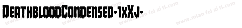 DeathbloodCondensed-1xXj字体转换