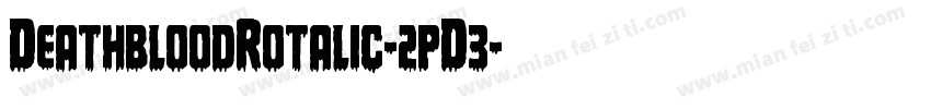 DeathbloodRotalic-2pD3字体转换