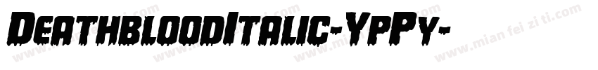 DeathbloodItalic-YpPy字体转换