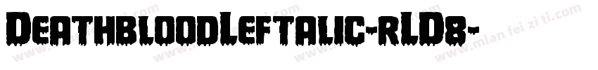 DeathbloodLeftalic-rLD8字体转换