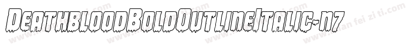 DeathbloodBoldOutlineItalic-n7YR字体转换
