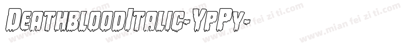 DeathbloodItalic-YpPy字体转换