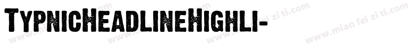 TypnicHeadlineHighli字体转换
