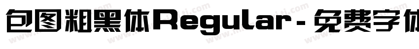 包图粗黑体Regular字体转换