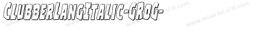ClubberLangItalic-GR0G字体转换