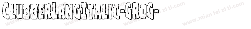 ClubberLangItalic-GR0G字体转换
