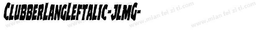 ClubberLangLeftalic-jlmG字体转换