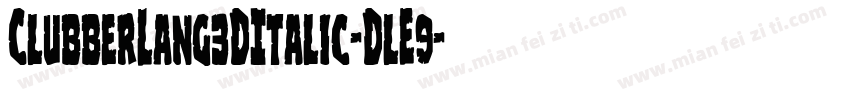 ClubberLang3DItalic-DlE9字体转换