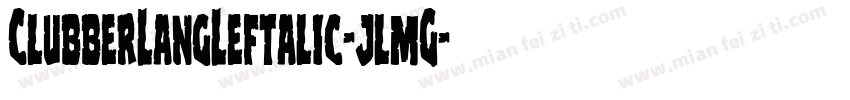 ClubberLangLeftalic-jlmG字体转换