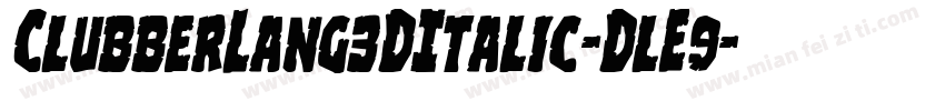 ClubberLang3DItalic-DlE9字体转换