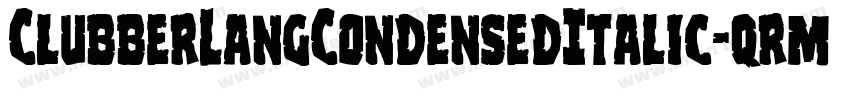 ClubberLangCondensedItalic-qrmr字体转换