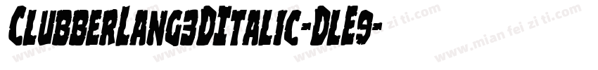 ClubberLang3DItalic-DlE9字体转换