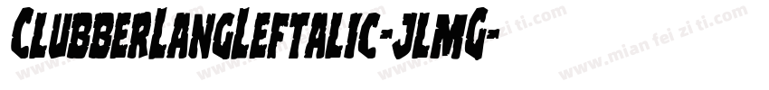 ClubberLangLeftalic-jlmG字体转换