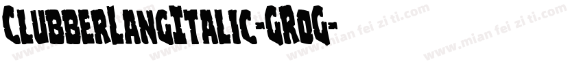 ClubberLangItalic-GR0G字体转换