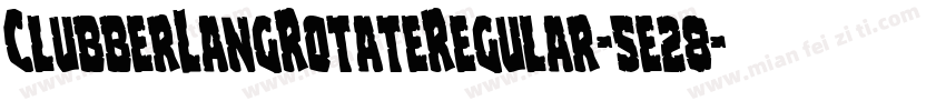 ClubberLangRotateRegular-5e28字体转换
