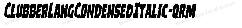 ClubberLangCondensedItalic-qrmr字体转换