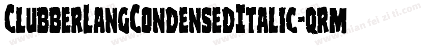 ClubberLangCondensedItalic-qrmr字体转换