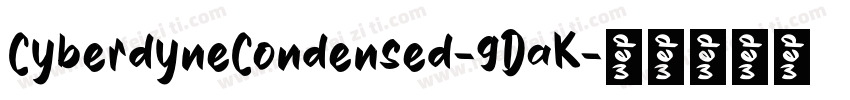 CyberdyneCondensed-9DaK字体转换
