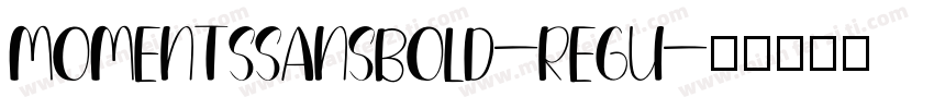 MomentsSansBold-Regu字体转换