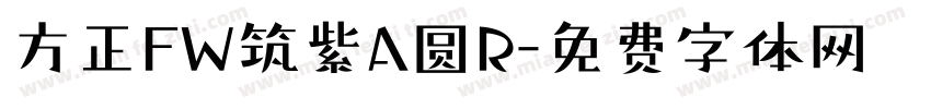 方正FW筑紫A圆R字体转换