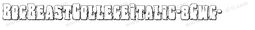 BogBeastCollegeItalic-8Gwg字体转换