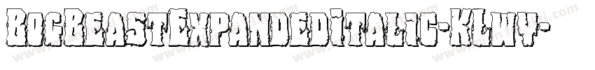 BogBeastExpandedItalic-KLwy字体转换