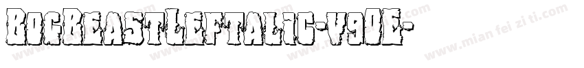 BogBeastLeftalic-v9OE字体转换